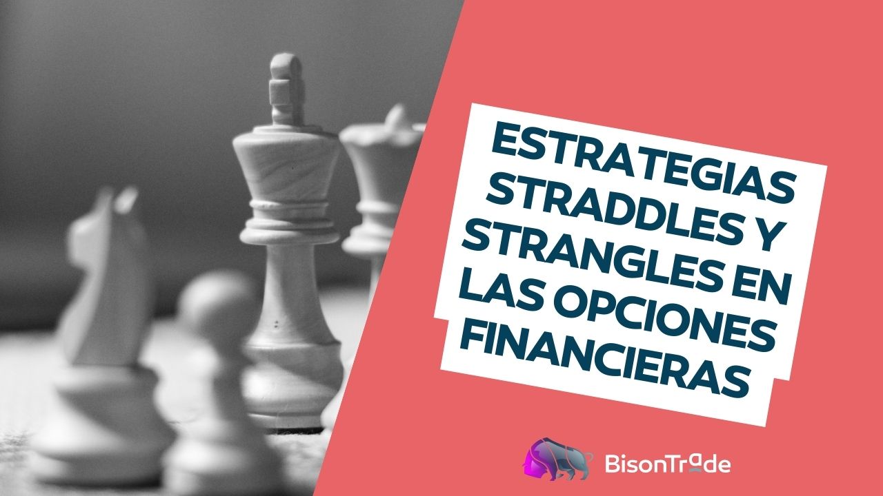 Estrategias Straddles y Strangles en las opciones financieras
