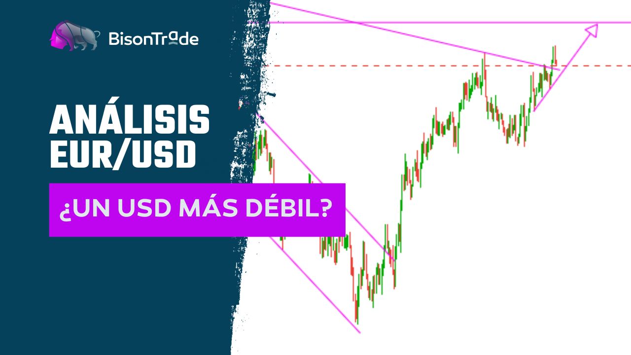 Análisis técnico EUR/USD ¿Un USD más débil?